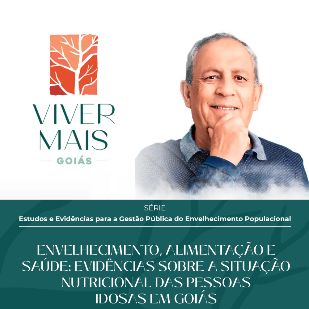 Envelhecimento, Alimentação e Saúde: Evidências sobre a Situação Nutricional dos Idosos em Goiás