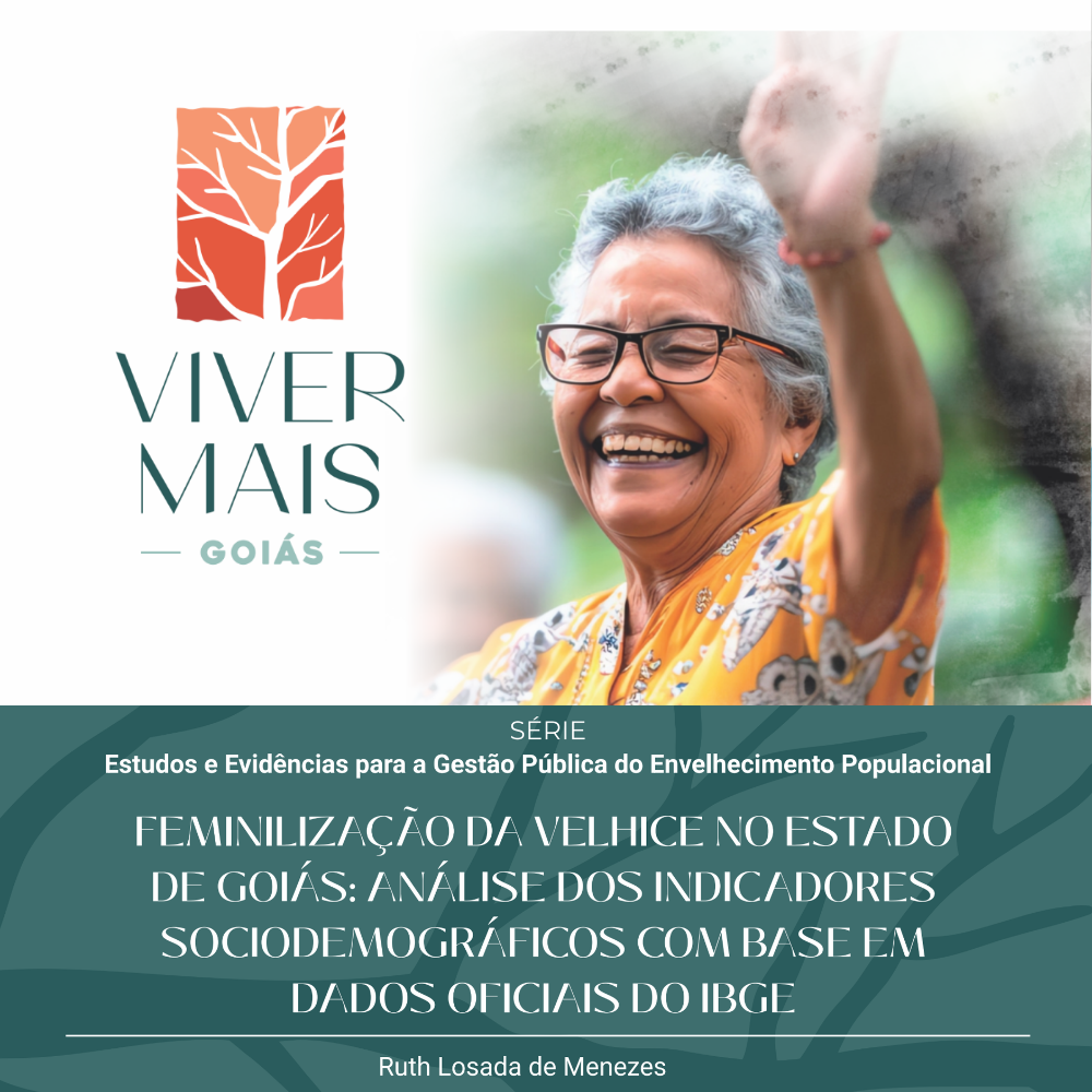 Feminilização da velhice no Estado de Goiás: análise dos indicadores sociodemográficos com base em dados oficiais do IBGE